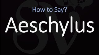 How to Pronounce Aeschylus CORRECTLY [upl. by Marco]