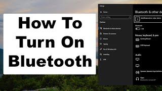 How To Turn On Bluetooth In Windows 10  How to Pair amp Connect Devices  A Quick amp Easy PC Guide [upl. by Yelsnik]