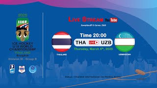 Thailand VS Uzbekistan  2025 IIHF Ice Hockey U18 World Championship Division III Group B [upl. by Nathan]