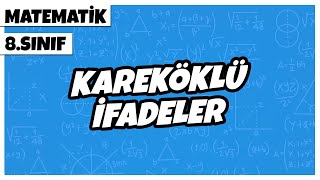 8 Sınıf Matematik  Kareköklü İfadeler  2022 [upl. by Sirej232]