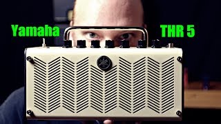 Yamaha THR5 The BEST Practice Amp In The World [upl. by Nhguavahs75]