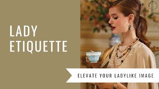 A Lady Etiquette Class  How to Elevate Your Ladylike Image [upl. by Osrit]