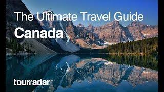 Canada The Ultimate Travel Guide by TourRadar 45 [upl. by Llenrac]