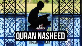 QURAN NASHEED  MUHAMMAD AL MUQIT [upl. by Guilbert]