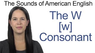 English Sounds  W w Consonant  How to make the W w Consonant [upl. by Otnas]