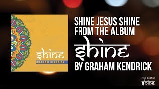 Shine Jesus Shine from the Indian released album Shine Lyric Video  Graham Kendrick [upl. by Colver]