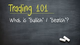 Trading 101 What is quotBullishquot  quotBearishquot [upl. by Janyte]