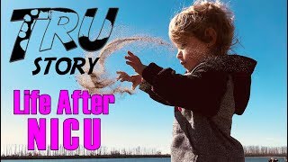 Tru Story  Life After NICU [upl. by Eignav]