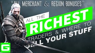 The Witcher 3 Richest Merchants amp BEST Places to Sell The BEST Region Bonuses for Profits [upl. by Corette]