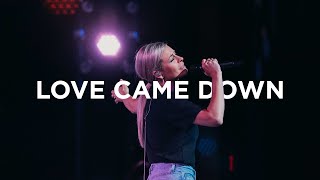 Love Came Down  Jenn Johnson  Bethel Church [upl. by Mitman]