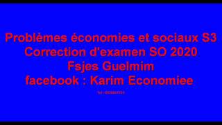 Problèmes économiques et sociaux S3 Correction dexamen SO 2020 Fsjes Guelmim [upl. by Cornie]