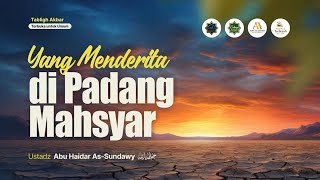 Yang Menderita di Padang Mahsyar  Ustadz Abu Haidar AsSundawy حفظه الله [upl. by Aznofla718]