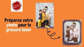 Préparer une photo pour la gravure laser  8 étapes [upl. by Senga]