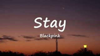 Stay  Blackpink Lyrics [upl. by Letniuq85]