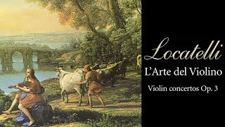 Locatelli Larte del Violino Violin Concertos Op 3 [upl. by Anaib]