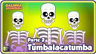 Tumbalacatumba  Parte 2  Videoclipe Galinha Pintadinha DVD 4 [upl. by Analra]