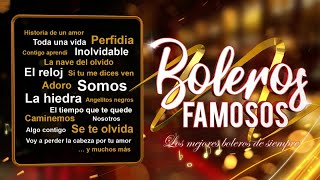 Boleros Famosos los mejores boleros de siempre [upl. by Otho789]