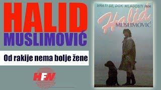 Halid Muslimovic  Od rakije nema bolje zene  Audio 1988 HD [upl. by Moorish]