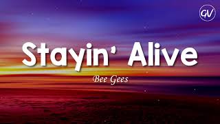 Bee Gees  Stayin Alive Lyrics [upl. by Wanids988]