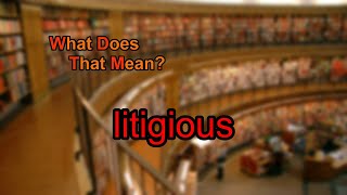 What does litigious mean [upl. by Georgena666]