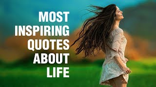 Inspirational Quotes About Life [upl. by Nonnarb]