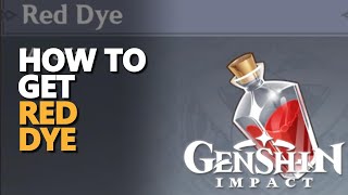 How to get Red Dye Genshin Impact [upl. by Audsley]