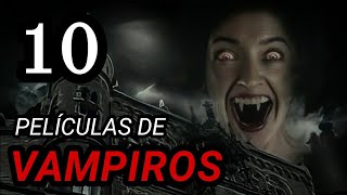 Top 10 Mejores Películas de VAMPIROS [upl. by Gery]