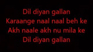 dil diyan gallan lyrics [upl. by Rehpotsyrk]