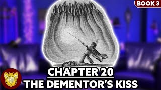 Chapter 20 The Dementor’s Kiss  Prisoner of Azkaban [upl. by Dow]