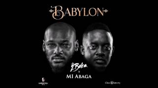 MI Abaga amp 2Baba  Babylon Official Audio [upl. by Lalita744]