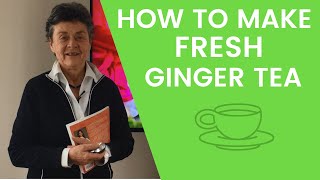 How to Make Fresh Ginger Tea [upl. by Fianna]