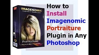 how to install Imagenomic Portraiture Plugin in Photoshop CS6 [upl. by Hgieloj587]