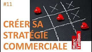 11 CRÉER SA STRATÉGIE COMMERCIALE [upl. by Mishaan]