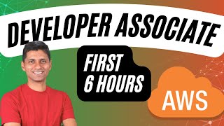 AWS Developer Certification  AWS Certified Developer Associate FIRST 6 HOURS [upl. by Leemaj991]