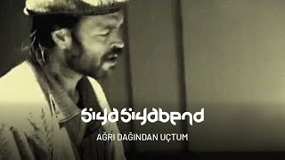 Siya Siyabend  Ağrı Dağından Uçtum [upl. by Solenne]