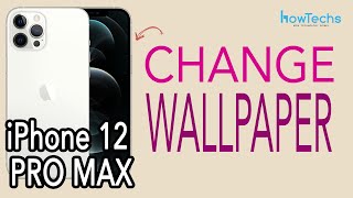 iPhone 12 Pro MAX  How to Change Wallpaper  Howtechs [upl. by Akimik611]