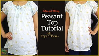 Peasant Top Tutorial Cutting and Stitching  DIY Top with Raglan Sleeves [upl. by Doxia340]