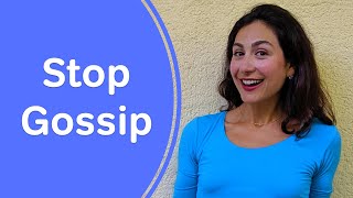 How To Stop Gossiping  Become Socially Savvy 2Part Strategy [upl. by Larena]