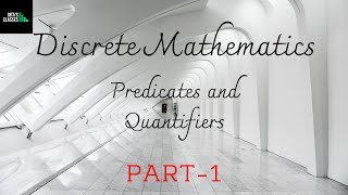 DISCRETE MATHEMATICS  PREDICATES AND QUANTIFIERS  PART 1 [upl. by Lotty434]