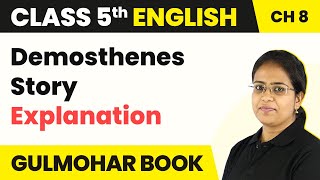 Class 5 English Chapter 8  Demosthenes Story  Explanation  Gulmohar Book [upl. by Rocky]