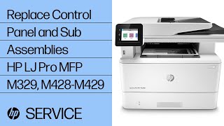 Replace Control Panel and Sub Assemblies  HP LaserJet Pro MFP M329 M428M429  HP [upl. by Monroy816]