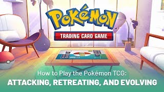 How to Play the Pokémon TCG Attacking Retreating and Evolving [upl. by Ayrotal]