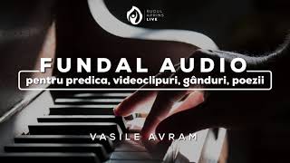 FUNDAL AUDIO  PENTRU PREDICI  VIDEOCLIPURI  GÂNDURI  POEZII [upl. by Ylekalb]