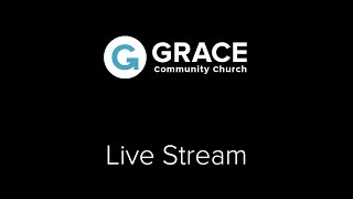 Live Stream  Grace Community Church [upl. by Cohby]