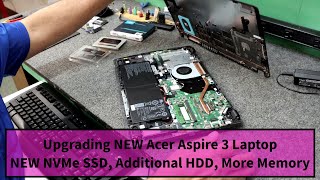 Acer Aspire 3 SSD Upgrade Memory Upgrade amp Additional Hard Drive [upl. by Elum251]