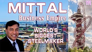 Lakshmi Mittal Business Empire Worlds biggest steelmaker  How big is ArcelorMittal [upl. by Whallon310]