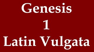 Latín Biblia Sacra Vulgata  Genesis 1 [upl. by Dnalon824]