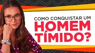 COMO CONQUISTAR UM HOMEM TIMIDO  COACH DE RELACIONAMENTOS  LUIZA VONO [upl. by Clite329]