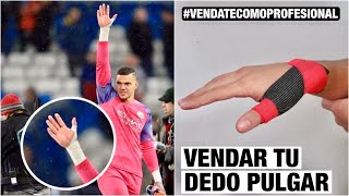 Como VENDAR el DEDO PULGAR  Vendarte como PORTERO PROFESIONAL [upl. by Dov179]