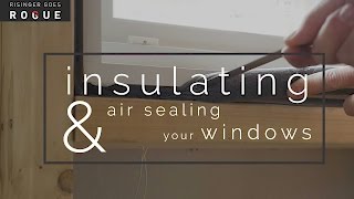 Insulating and Air Sealing Windows [upl. by Rafaelof]